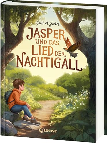 Jasper und das Lied der Nachtigall: Weil geliebte Dinge nie ganz verloren gehen - Eine berührende All-Age-Geschichte über Trauer, Zuversicht und die heilende Kraft der Natur ab 8 Jahren von Loewe
