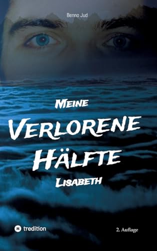Meine verlorene Hälfte Lisabeth: Zwillings - Geschichte , Abenteuer mit Hund: ZEITGESCHICHTE, ZWILLINGS-GESCHICHTE, ZWILLINGSMORD, SEXUELLER MISSBRAUCH, GESCHICHTE, BIOGRAPHIE von tredition