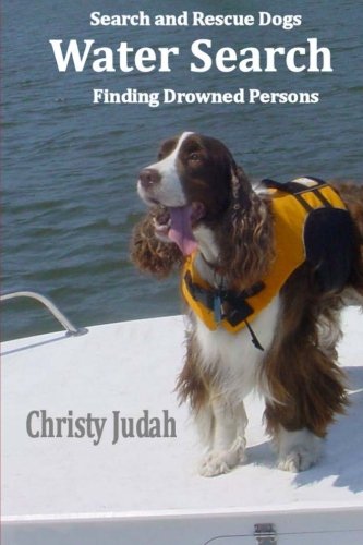 Water Search: Search and Rescue Dogs Finding Drowned Persons von Createspace Independent Publishing Platform