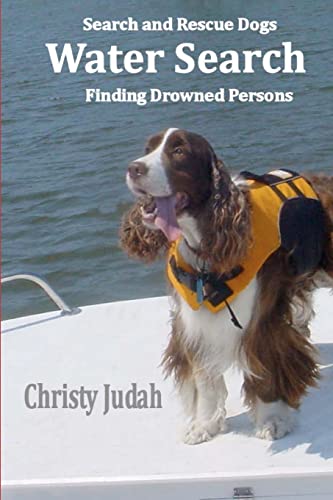 Water Search: Search and Rescue Dogs Finding Drowned Persons von Createspace Independent Publishing Platform