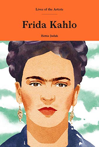 Frida Kahlo (Lives of the Artists) von Laurence King