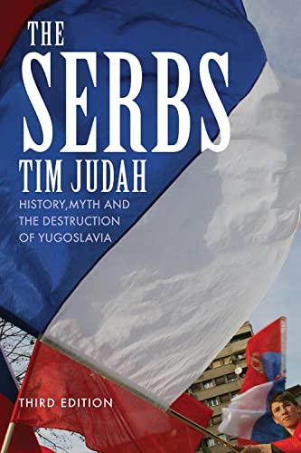 The Serbs - History, Myth and the Destruction of Yugoslavia: History, Myth and the Destruction of Yugoslavia von Yale University Press