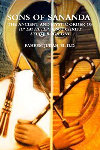 Sons Of Sananda The Ancient And Mystic Order Of Iu' Em Hetep Jesus Christ Study Book One