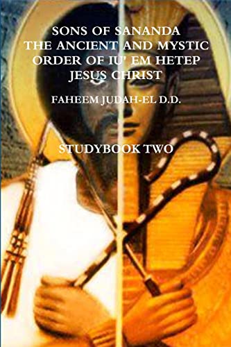 Sons Of Sananda The Ancient And Mystic Order Of Iu' Em Hetep Jesus Christ Study Book Two