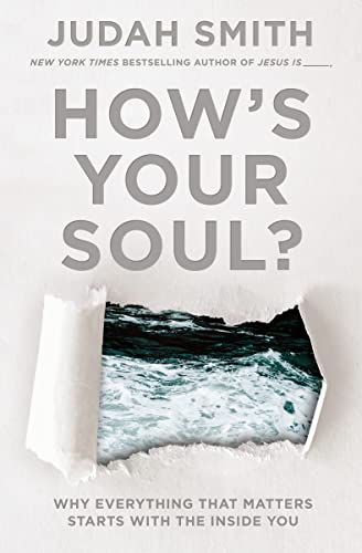 How's Your Soul?: Why Everything that Matters Starts with the Inside You von Thomas Nelson