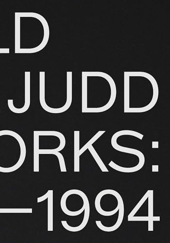 Donald Judd: Artworks 1970-1994: 1970–1994