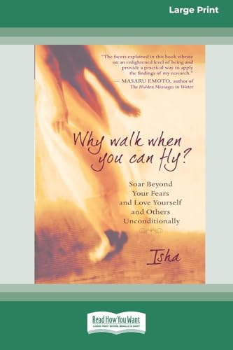 Why Walk When You Can Fly?: Soar Beyond Your Fears and Love Yourself and Others Unconditionally [LP 16 Pt Edition] von ReadHowYouWant