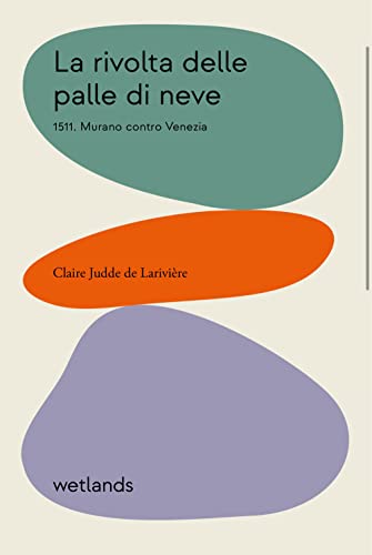 La rivolta delle palle di neve. 1511. Murano contro Venezia (Fondamenta) von Wetlands