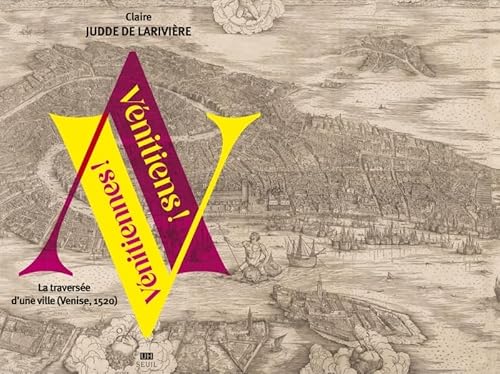 Vénitiens ! Vénitiennes !: La traversée d'une ville (Venise, 1520) von SEUIL