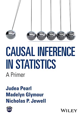 Causal Inference in Statistics: A Primer von Wiley