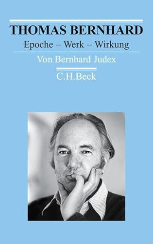 Thomas Bernhard: Epoche - Werk - Wirkung (Arbeitsbücher zur Literaturgeschichte) von C.H.Beck