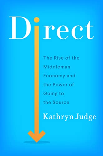 Direct: The Rise of the Middleman Economy and the Power of Going to the Source von Harper Business