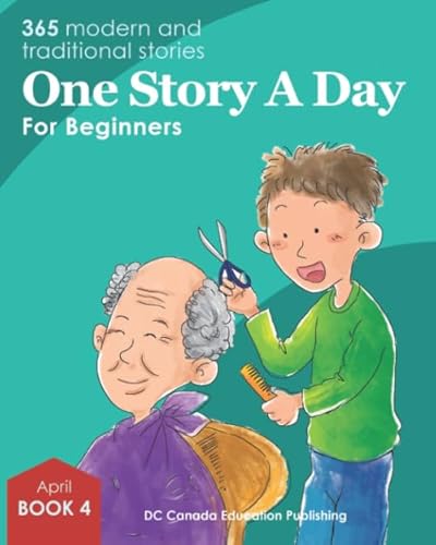 One Story a Day for Beginners: Book 4 for April von DC Canada Education Publishing