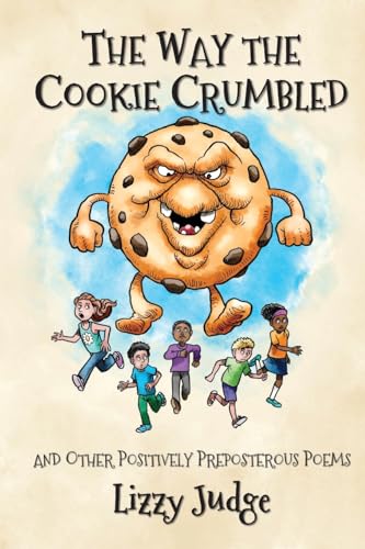 The Way the Cookie Crumbled: and Other Positively Preposterous Poems von The Armadillo's Pillow