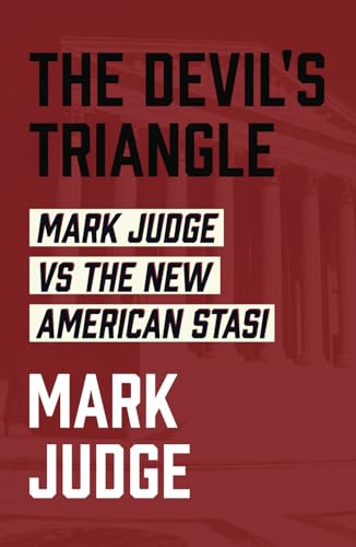 The Devil's Triangle: Mark Judge vs the New American Stasi von Bombardier Books