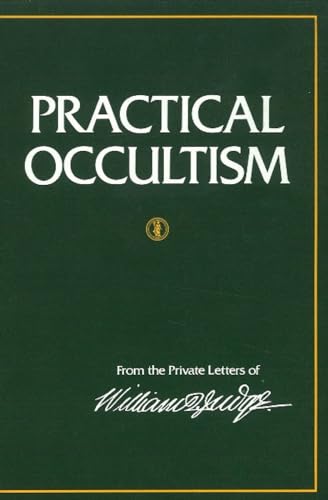 Practical Occultism: From the Private Letters of William Q Judge