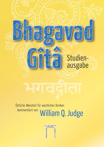 Bhagavad-Gita – Studienausgabe: Östliche Weisheit für westliches Denken von Esoterische Philosophie