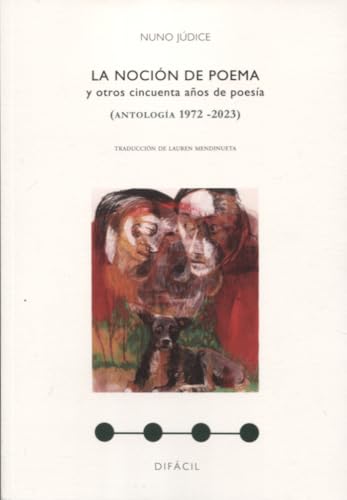 La noción de poema y otros cincuenta años de poesía: (Antología 1972-2023) (El sueño de Europa, Band 1) von EDITORIAL DIFÁCIL