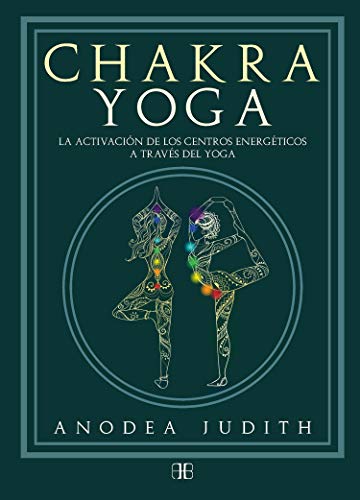 Chakra yoga : la activación de los centros energéticos a través del yoga