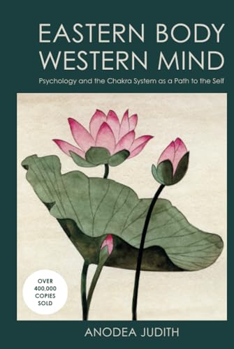Eastern Body, Western Mind: Psychology and the Chakra System As a Path to the Self von Clarkson Potter/Ten Speed