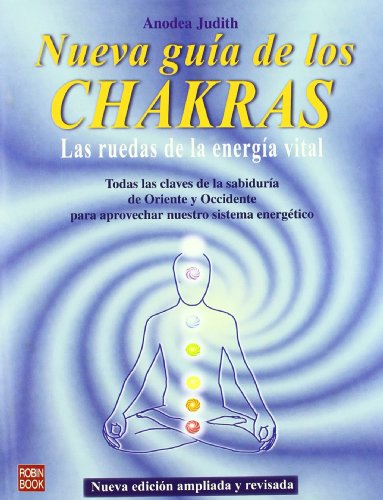 Nueva guía de los chakras : las ruedas de la energía vital