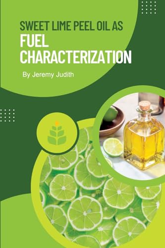 Sweet Lime Peel Oil as Fuel Characterization von Self Publisher
