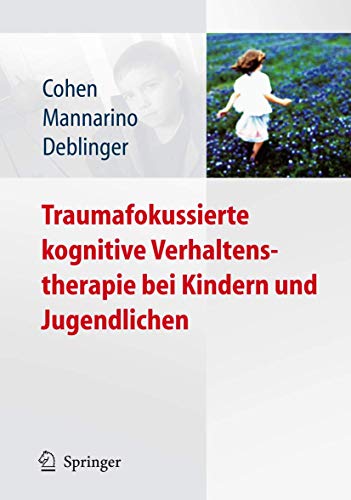 Traumafokussierte Kognitive Verhaltenstherapie bei Kindern und Jugendlichen (German Edition)