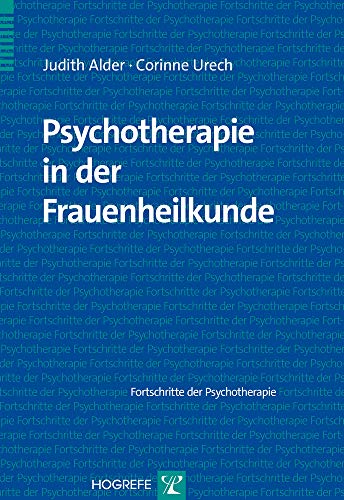 Psychotherapie in der Frauenheilkunde (Fortschritte der Psychotherapie)