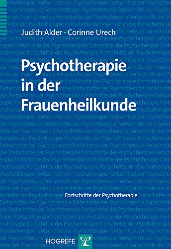 Psychotherapie in der Frauenheilkunde (Fortschritte der Psychotherapie)