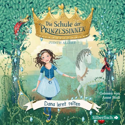 Die Schule der Prinzessinnen 2: Dana lernt reiten: 1 CD (2) von Silberfisch