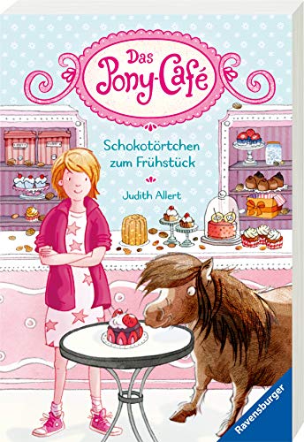 Das Pony-Café, Band 1: Schokotörtchen zum Frühstück (Das Pony-Café, 1) Das Pony-Café, Band 1: Schokotörtchen zum Frühstück (Das Pony-Café, 1)