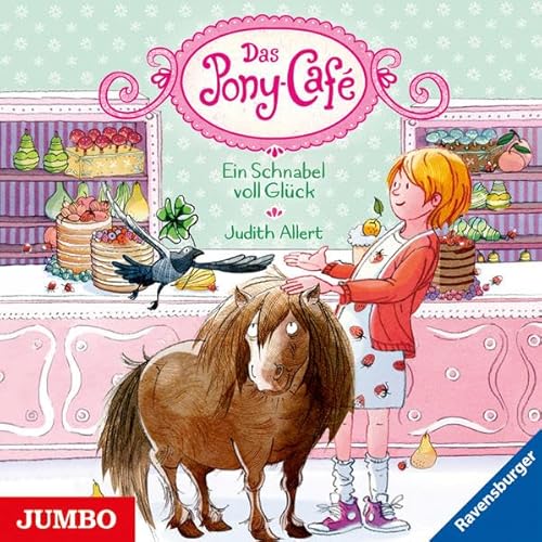 Das Pony-Café. Ein Schnabel voll Glück: CD Standard Audio Format, Lesung