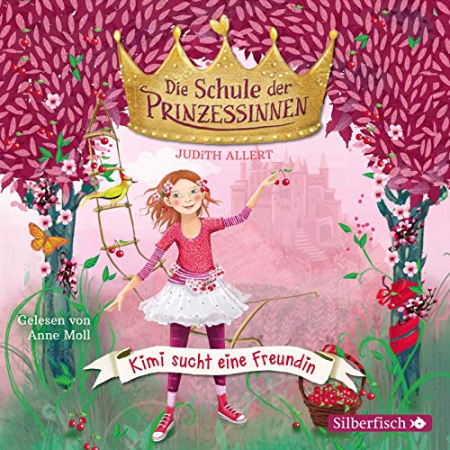 Die Schule der Prinzessinnen 1: Kimi sucht eine Freundin: 1 CD (1)