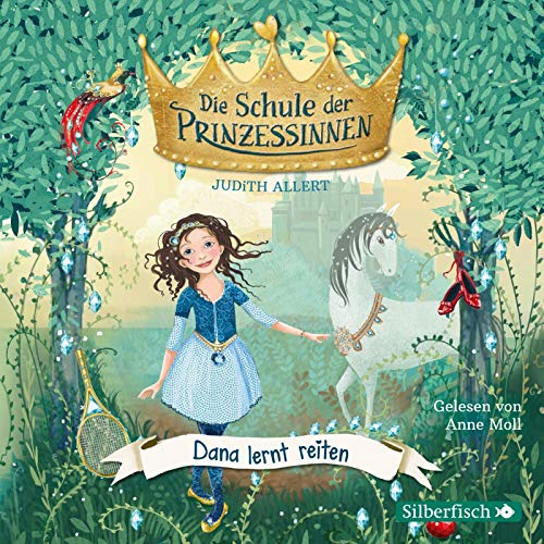 Die Schule der Prinzessinnen 2: Dana lernt reiten: 1 CD (2)