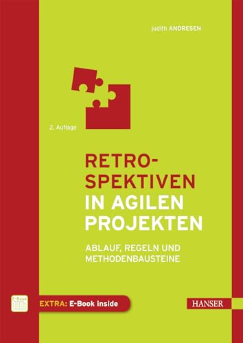 Retrospektiven in agilen Projekten: Ablauf, Regeln und Methodenbausteine von Hanser Fachbuchverlag