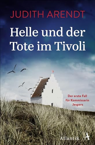 Helle und der Tote im Tivoli: Der erste Fall für Kommissarin Jespers von Atlantik Verlag