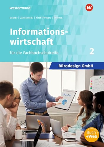 Bürodesign GmbH - Informationswirtschaft für die Fachhochschulreife: Band 2 Schülerband (Bürodesign GmbH: Informationswirtschaft für die Höhere Berufsfachschule) von Bildungsverlag Eins GmbH