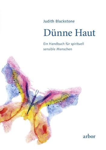 Dünne Haut: Eine Handbuch für spirituell sensible Menschen