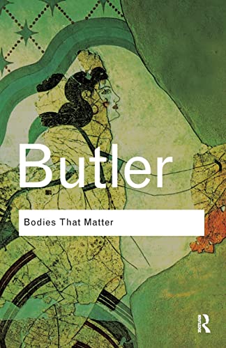 Bodies That Matter: On the Discursive Limits of Sex (Routledge Classics) von Routledge