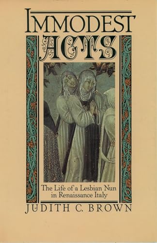Immodest Acts: The Life of a Lesbian Nun in Renaissance Italy (Studies in the History of Sexuality) von OUP USA