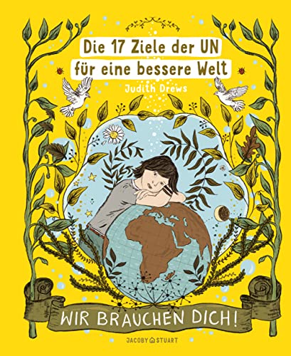 Die 17 Ziele der UN für eine bessere Welt: Wir brauchen dich! von Verlagshaus Jacoby & Stuart