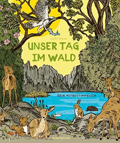 Unser Tag im Wald. Dein Mitbestimmbuch von Jacoby & Stuart