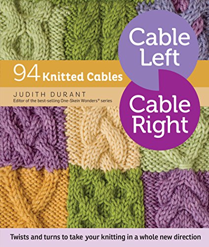 Cable Left, Cable Right: 94 Knitted Cables von Workman Publishing