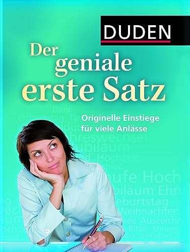 Duden - Der geniale erste Satz: Originelle Einstiege für viele Anlässe (Duden - Ratgeber) von Duden