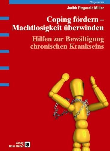 Coping fördern, Machtlosigkeit überwinden: Hilfen zur Bewältigung chronischen Krankseins von Hogrefe AG