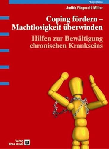 Coping fördern, Machtlosigkeit überwinden: Hilfen zur Bewältigung chronischen Krankseins