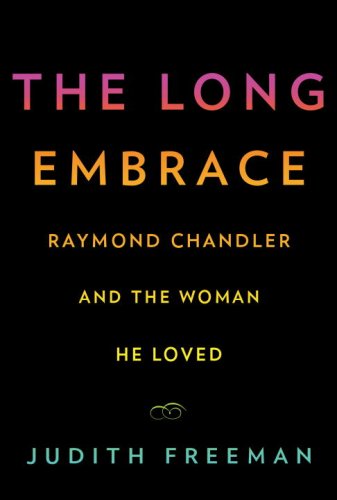 The Long Embrace: Raymond Chandler and the Woman He Loved von Pantheon