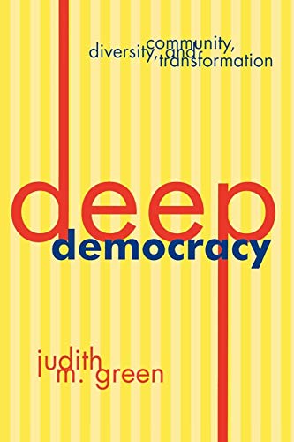 Deep Democracy: Community, Diversity, and Transformation von Rowman & Littlefield Publishers, Inc.