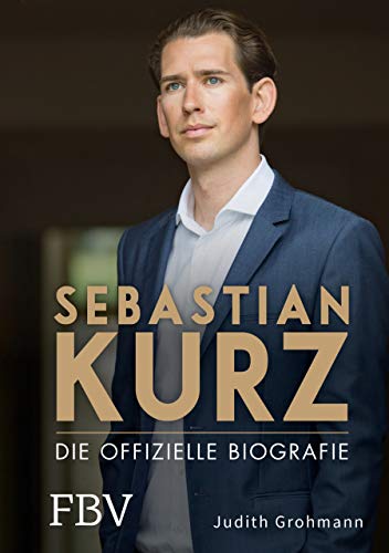 Sebastian Kurz: Die offizielle Biografie von FinanzBuch Verlag