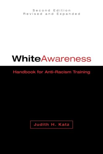 White Awareness: Handbook for Anti-Racism Training von University of Oklahoma Press